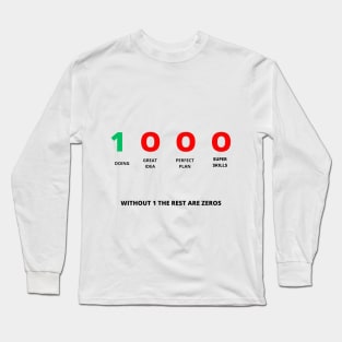 Without working on your goals, skills remain zeros Long Sleeve T-Shirt